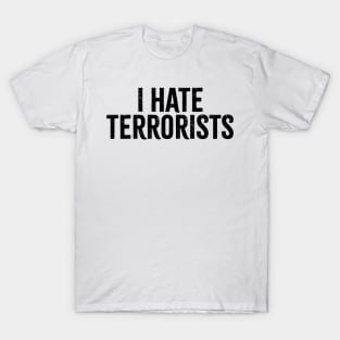 i hate terrorists T-Shirt